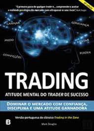 Livro Trading: Atitude Mental do Trader de Sucesso Autor Douglas, Mark (2020) [seminovo]