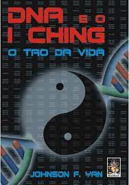 Livro Dna e o I Ching: o Tao da Vida Autor Yan, Johnson F. (2004) [usado]