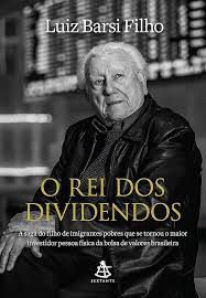 Livro o Rei dos Dividendos Autor Filho, Luiz Barsi (2022) [seminovo]