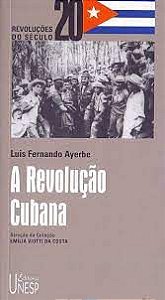 Livro a Revolução Cubana Autor Ayerbe, Luis Fernando (2004) [seminovo]