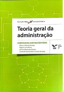 Livro Teoria Geral da Administração Autor Vieira, Marcelo Milano Falção (2012) [usado]
