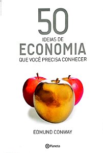 Livro 50 Ideias de Economia que Voce Precisa Saber Autor Conway, Edmund (2015) [usado]