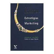 Livro Luxo- Estratégias- Marketing Autor Allérès, Danielle (2000) [usado]