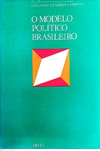 Livro o Modelo Político Brasileiro Autor Cardoso, Fernando Henrique (1993) [usado]