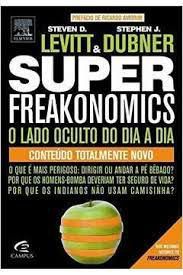 Livro Freakonomics - o Lado Oculto e Inesperado de Tudo que nos Afeta Autor Levitt, Steven D. (2010) [seminovo]