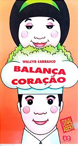Livro Balança Coraçao Autor Carrasco, Walcyr (2006) [usado]