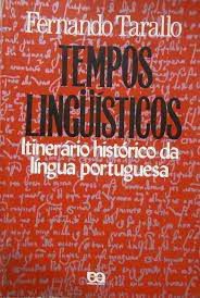 Livro Tempos Lingüísticos: Itinerário Histórico da Língua Portuguesa Autor Tarallo, Fernando (1990) [usado]
