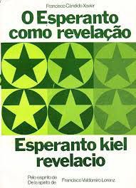 Livro o Esperanto Como Revelação - Esperanto Kiel Revelacio Autor Xavier, Francisco Cândido (1976) [usado]