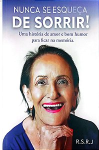 Livro Nunca Se Esqueça de Sorrir ! Autor Rufino Junior, Raul Silva (2022) [usado]