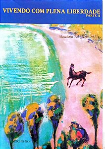 Livro Vivendo com Plena Liberdade Parte 2 Autor Taniguchi, Massaharu (1986) [usado]
