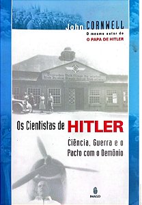 Livro o Cientistas de Hitler - Ciencia ,. Guerra e o Pacto com o Demonio Autor Cornwell, John (2003) [usado]