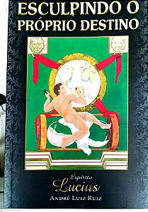 Livro Esculpindo o Próprio Tempo Autor Ruiz, André Luiz (2008) [usado]