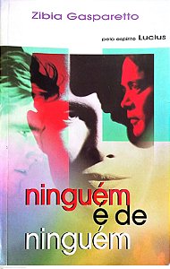 Livro Nimgém é de Nimguém Autor Gasparetto, Zibia (2001) [usado]