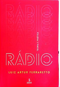 Livro Rádio - Teoria e Prática Autor Ferraretto, Luiz Arthur (2014) [usado]