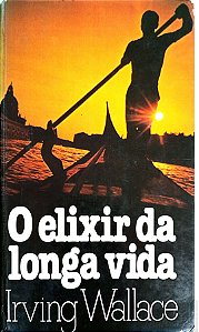 Livro o Elixir da Longa Vida Autor Wallace, Irving [usado]