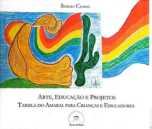 Livro Arte, Eduicação e Projetos Autor Cunha, Sergio (2005) [usado]