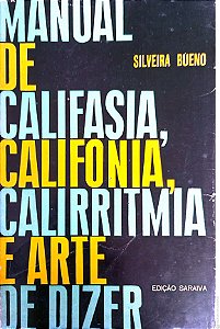 Livro Manual de Califasia , Califonia , Calirritimia a Arte de Dizer Autor Bueno, Silveira (1966) [usado]