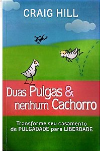 Livro Duas Pulgas e Nenhum Cachorro Autor Hill,craig (2009) [usado]