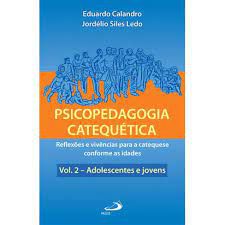 Livro Psicopedagogia Catequética Vol.2 -adolescentes e Jovens Autor Calandro, Eduardo e Jordélio Siles Ledo (2011) [usado]