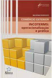 Livro Comércio Exterior - Incoterms: Operacionalização e Prática Autor Rodrigues, Waldemar (2003) [usado]