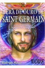 Livro a Era de Ouro de Saint Germain Autor Romo, Rodrigo (2006) [seminovo]
