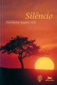 Livro Silêncio Autor Sciadini Ocd, Frei Patrício (2004) [seminovo]