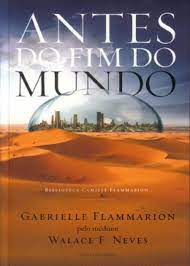 Livro Antes do Fim do Mundo Autor Neves, Walace F. (2011) [seminovo]