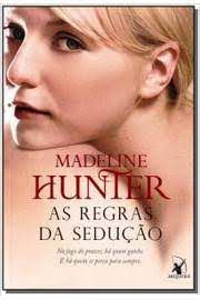 Livro as Regras da Sedução - os Rothwells 1 Autor Hunter, Madeline (2013) [usado]