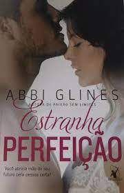Livro Estranha Perfeição Autor Glines, Abbi (2014) [seminovo]