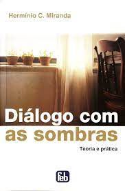 Livro Diálogo com as Sombras - Teoria e Prática Autor Miranda, Hermínio C. (2012) [usado]