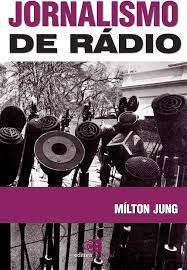Livro Jornalismo de Rádio Autor Jung, Milton (2011) [usado]