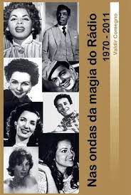 Livro nas Ondas da Magia do Rádio 1970-2011 Autor Comegno, Valdir (2011) [usado]