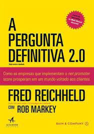 Livro a Pergunta Definitiva 2.0 Autor Reicheheld, Fred (2018) [seminovo]