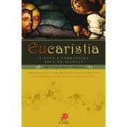 Livro Eucaristia: a Nova e Verdadeira Arca da Aliança Autor Vella, Frei Elias (2009) [usado]