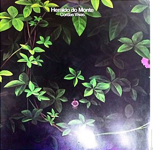 Disco de Vinil Heraldo do Monte - Cordas Vivas Interprete Heraldo do Monte [usado]