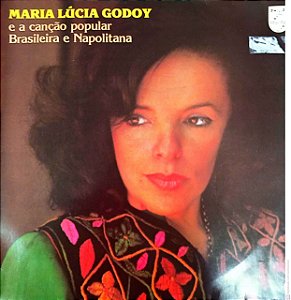 Disco de Vinil Maria Lucia Godoy e a Canção Popular Brasileira e Napolitana Interprete Maria Lucia Godoy (1979) [usado]