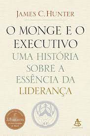 Livro o Monge e o Executivo Autor Hunter, James C. (2004) [seminovo]