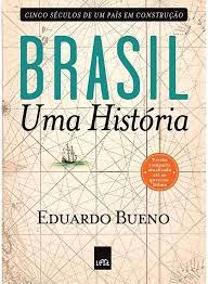 Livro Brasil: Uma História - Cinco Séculos de um País em Construção Autor Bueno, Eduardo (2012) [seminovo]
