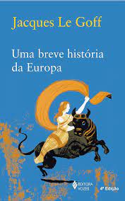 Livro Uma Breve História da Europa Autor Goff, Jaques Le (2008) [seminovo]