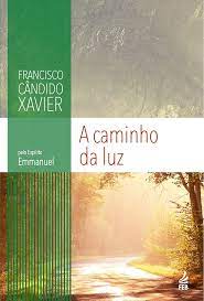 Livro a Caminho da Luz Autor Xavier, Francisco Cândido (2013) [seminovo]