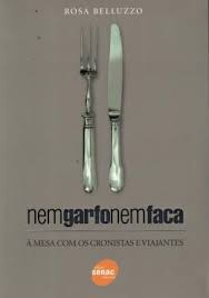 Livro Nem Garfo Nem Faca Autor Belluzzo, Rosa (2010) [seminovo]
