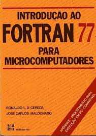 Livro Introdução ao Fortran 77 para Microcomputadores Autor Cereda, Ronaldo L. D. (1987) [usado]