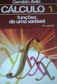 Livro Cálculo 1: Funções de Uma Variável Autor Ávila, Geraldo (1982) [usado]