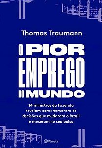 Livro o Pior Emprego do Mundo Autor Traumann, Thomas (2018) [usado]