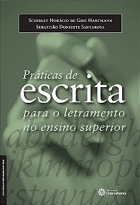 Livro Práticas de Escrita para o Letramento no Ensino Superior Autor Hartmann, Shirley Horácio de Gois (2017) [usado]