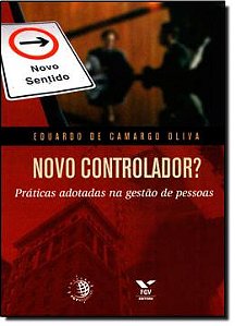 Livro Novo Controlador ? Práticas Adotadas nas Gestão de Pessoas Autor Oliva, Eduardo de Camargo (2003) [usado]