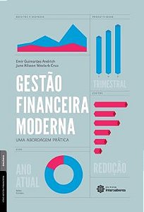 Livro Gestão Financeira Moderna: Uma Abordagem Prática Autor Andrich, Emir Guimarães (2017) [usado]