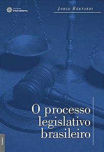 Livro o Processo Legislativo Brasileiro Autor Bernardi, Jorge (2016) [usado]