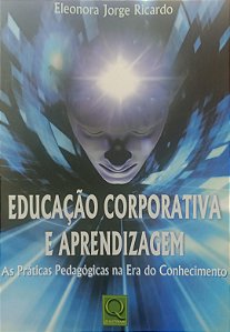 Livro Educação Corporativa e Aprendizagem Autor Ricardo, Eleonora Jorge (2012) [usado]