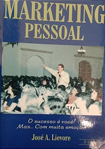 Livro Marketing Pessoal Autor Lievore, José A. (1999) [usado]